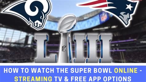 Where can i watch the super bowl for free. Things To Know About Where can i watch the super bowl for free. 